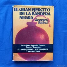 Libros de segunda mano: EL GRAN EJÉRCITO DE LA BANDERA NEGRA - GEORGES BLOND - ANARQUISMO