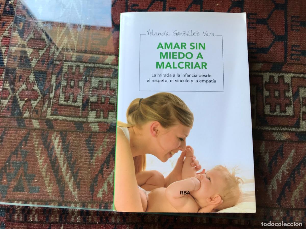 Libros de segunda mano: Amar sin Miedo a malcriar. Yolanda Gonz&aacute;lez. RBA - Foto 1