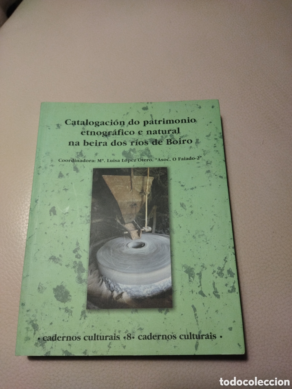 Libros de segunda mano: Catalogaci&oacute;n do patrimonio etnogr&aacute;fico e natural na beira dos r&iacute;os de Boiro/ L&oacute;pez Otero M&ordf; Luisa, c