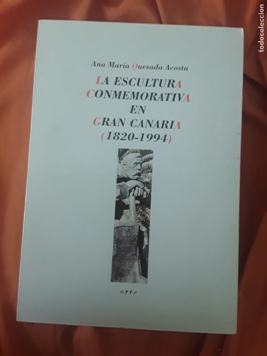 Libros de segunda mano: La escultura conmemorativa en Gran Canaria 1820-1994, de Ana Mar&iacute;a Quesada Acosta