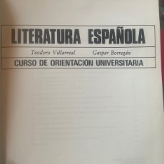 Libros de segunda mano: LITERATURA ESPAÑOLA CURSO DE ORIENTACIÓN UNIVERSITARIA VILLARREAL GANUZA, TEODORO