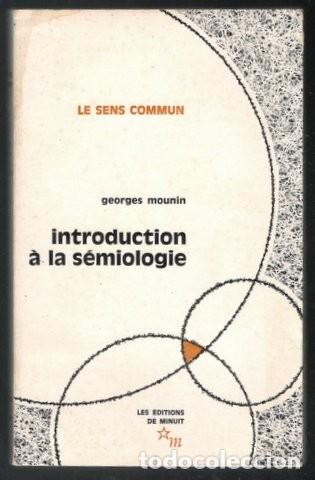 Libros de segunda mano: MOUNIN, Georges: INTRODUCTION A LA SEMIOLOGIE. - Foto 1