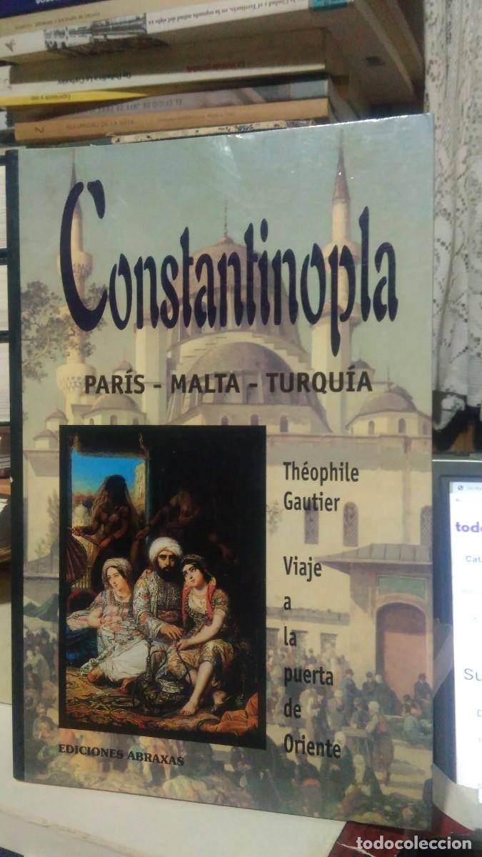 Libros de segunda mano: CONSTANTINOPLA, TH&Eacute;OPHILE GAUTIER, ED. ABRAXAS - Foto 1