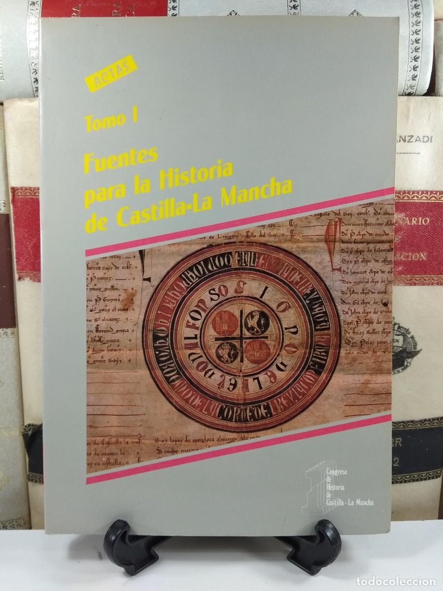 Libros de segunda mano: ACTAS I CONGRESO DE HISTORIA DE CASTILLA-LA MANCHA. TOMO I: FUENTES PARA LA HISTORIA DE CASTILLA-LA
