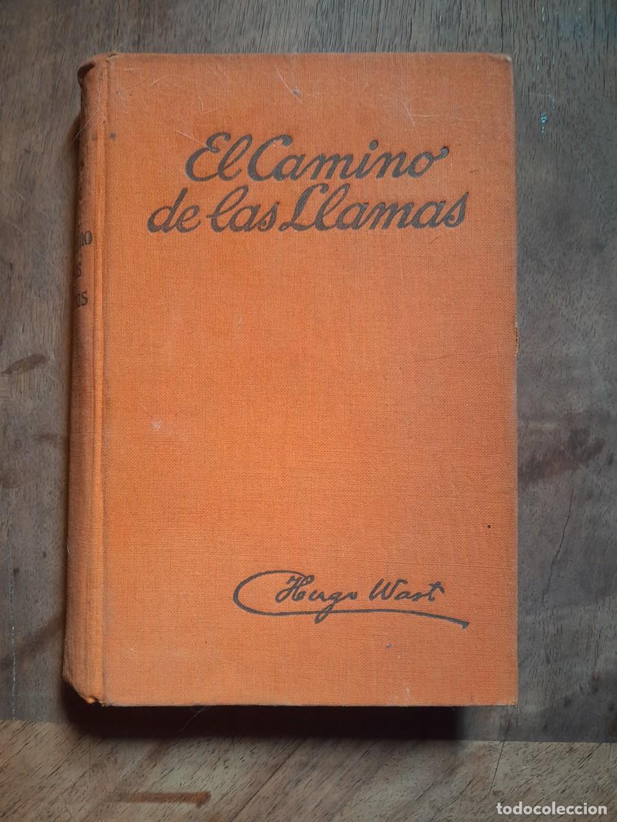 Libros de segunda mano: HUGO WAST - EL CAMINO DE LAS LLAMAS - - Foto 1