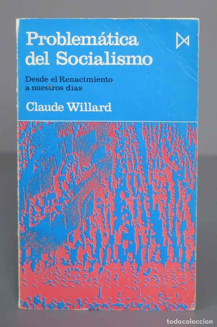 Libros de segunda mano: PROBLEMATICA DEL SOCIALISMO. CLAUDE WILLARD - Foto 1