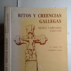 Libros de segunda mano: RITOS Y CREENCIAS GALLEGAS 1982 XESUS TABOADA CHIVITE 2ª EDICIÓN AUMENTADA SALVORA