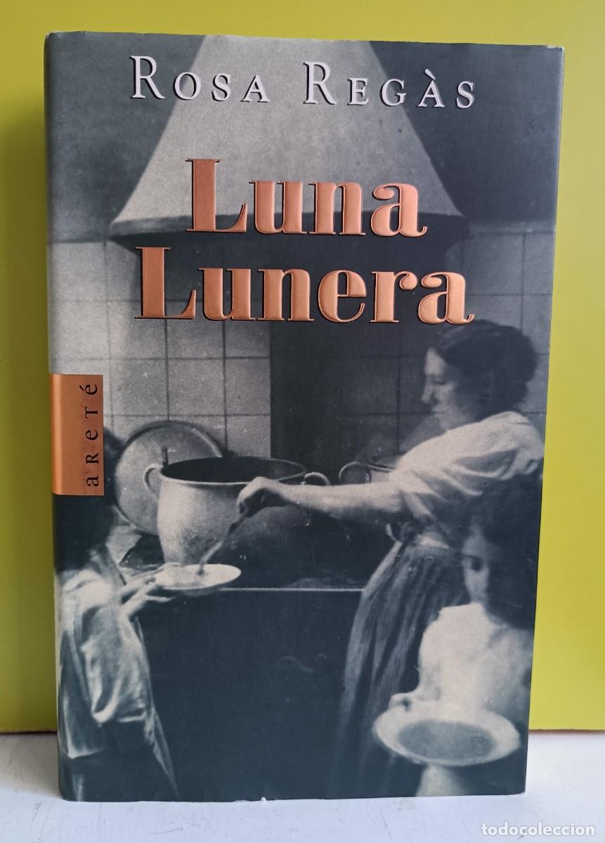 Libros de segunda mano: Luna Lunera - Rosa Regas 1 edici&oacute;n primera - Foto 1