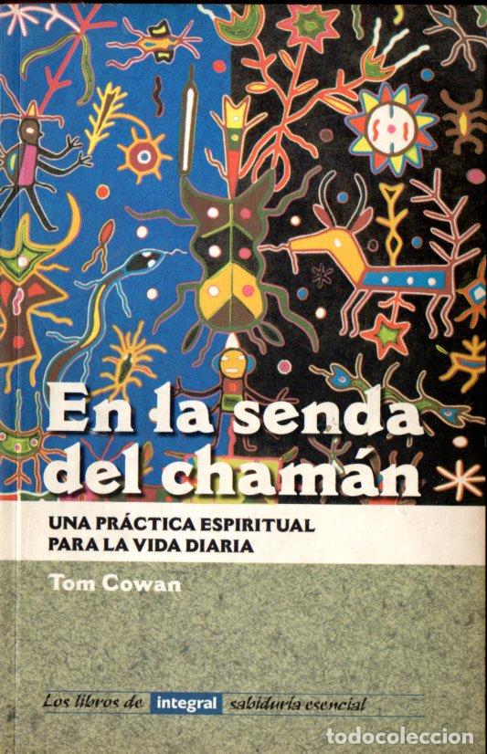 Libros de segunda mano: TOM COWAN : EN LA SENDA DEL CHAMAN (INTEGRAL, 1998) - Foto 1