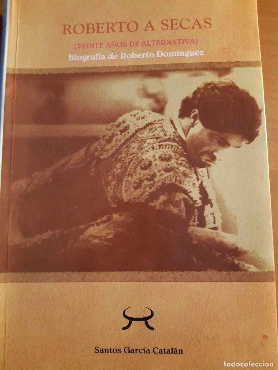Gebrauchte B&uuml;cher: Roberto a secas biograf&iacute;a de Roberto Dom&iacute;nguez Santos Garc&iacute;a catal&aacute;n tauromaquia