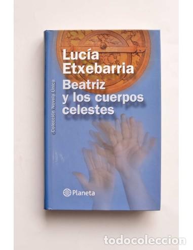 Libros de segunda mano: Beatriz y los cuerpos celestes - ETXEBARRIA, Luc&iacute;a - Foto 1