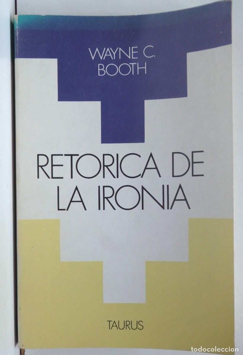 Libros de segunda mano: Wayne C. BOOTH, Ret&oacute;rica de la iron&iacute;a - Ed.TAURUS - Foto 1