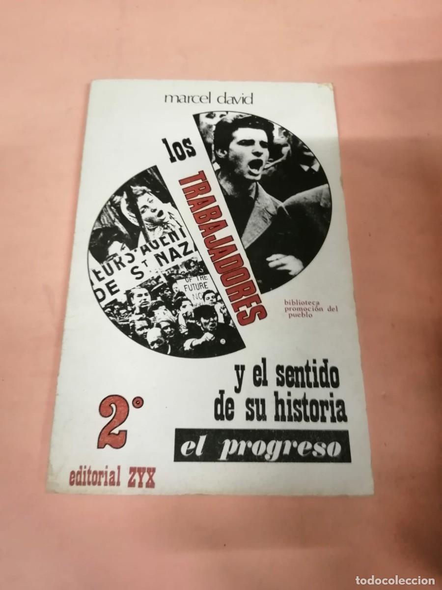 Libros de segunda mano: LOS TRABAJADORES Y EL SENTIDO DE SU HISTORIA. EL PROGRESO (MARCEL DAVID) - Foto 1