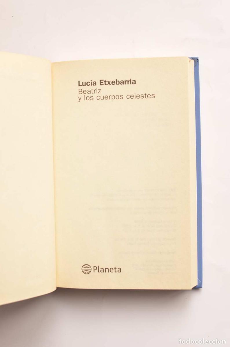 Libros de segunda mano: Beatriz y los cuerpos celestes - ETXEBARRIA, Luc&iacute;a - Foto 2