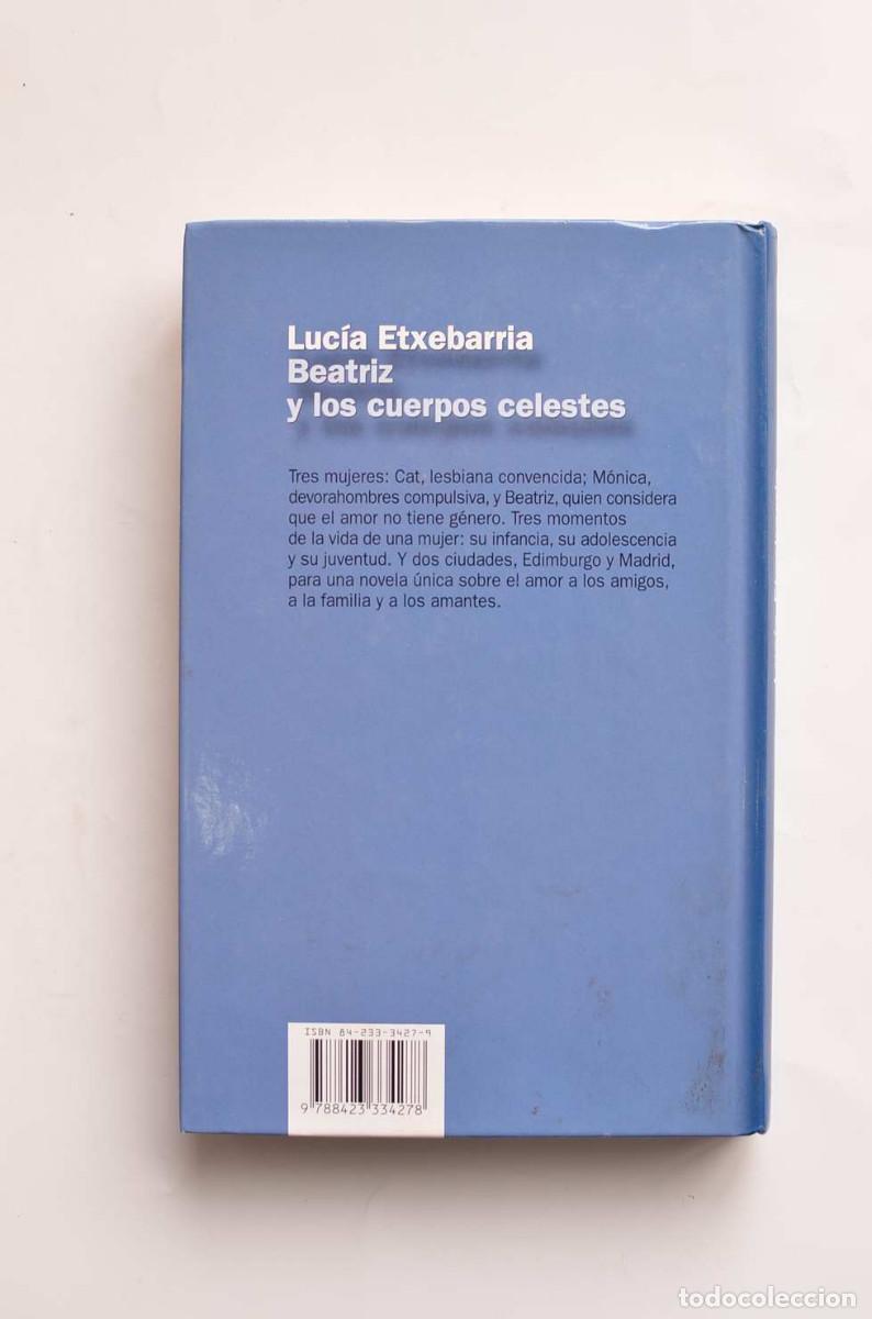 Libros de segunda mano: Beatriz y los cuerpos celestes - ETXEBARRIA, Luc&iacute;a - Foto 3