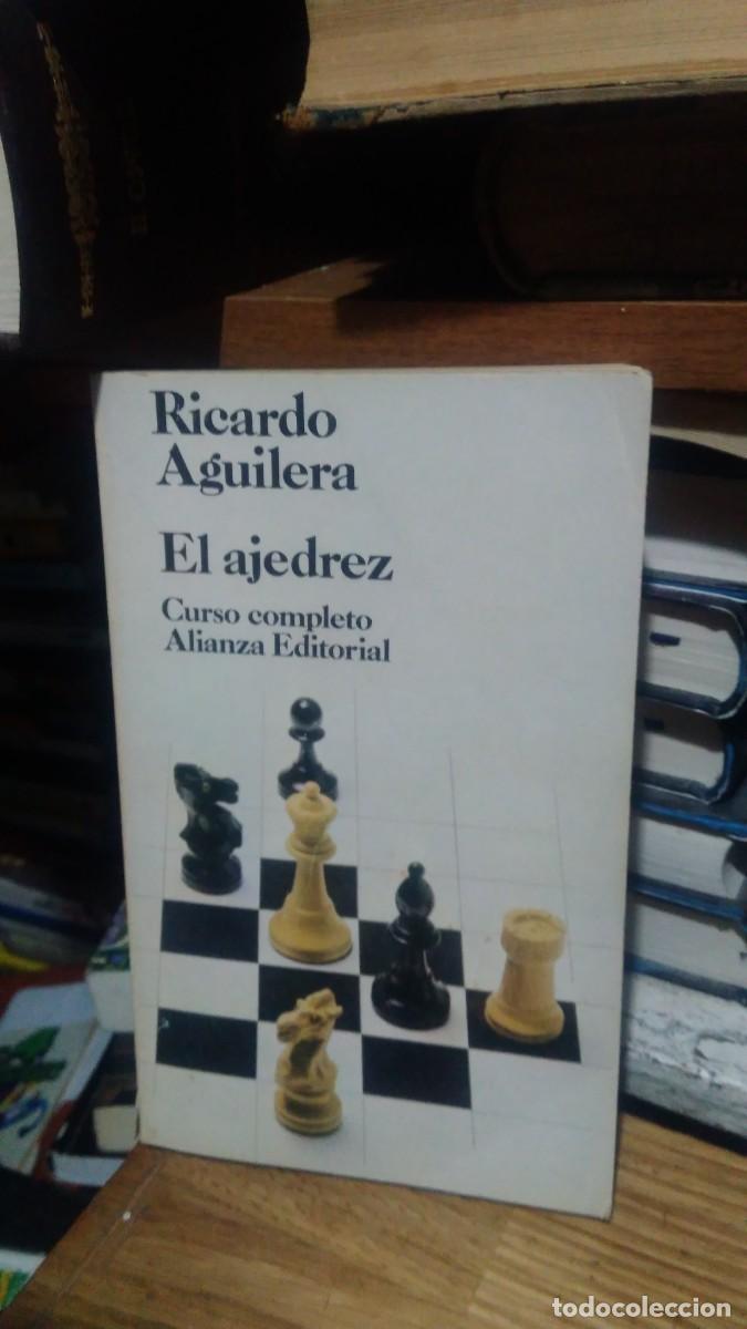 Libros de segunda mano: EL AJEDREZ, RICARDO AGUILERA, ED. ALIANZA - Foto 1