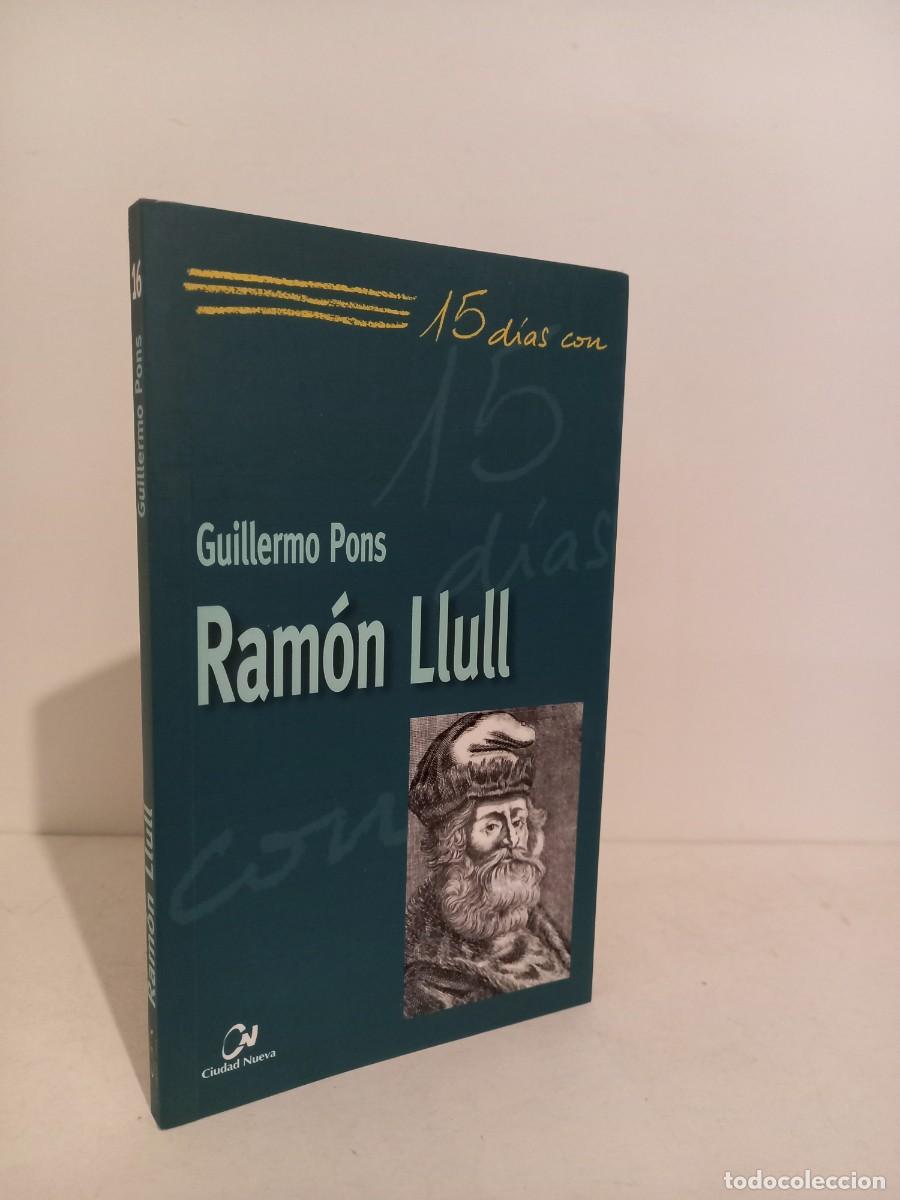 Libros de segunda mano: 15 D&Iacute;AS CON RAM&Oacute;N LLULl. GUILLERMO PONS. - Foto 1