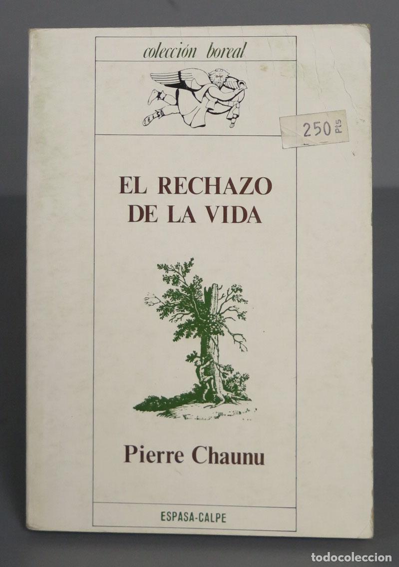 Libros de segunda mano: EL RECHAZO DE LA VIDA (An&aacute;lisis hist&oacute;rico del presente). PIERRE CHAUNU - Foto 1