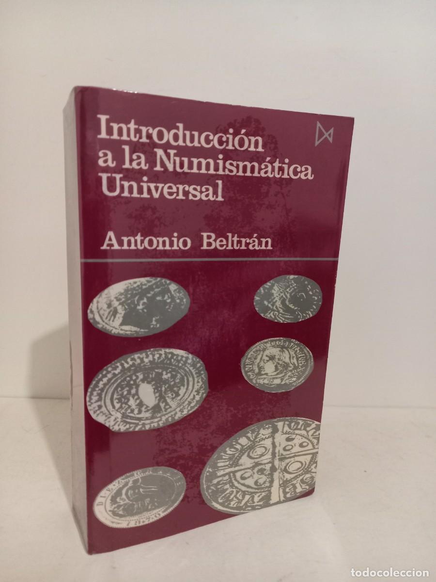 Libros de segunda mano: Introducci&oacute;n a la numism&aacute;tica universal. Antonio Beltr&aacute;n. Ediciones Istmo. 1987 - Foto 1
