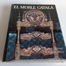 Libros de segunda mano: EL MOBLE CATALA. ED. DESTINO 1976