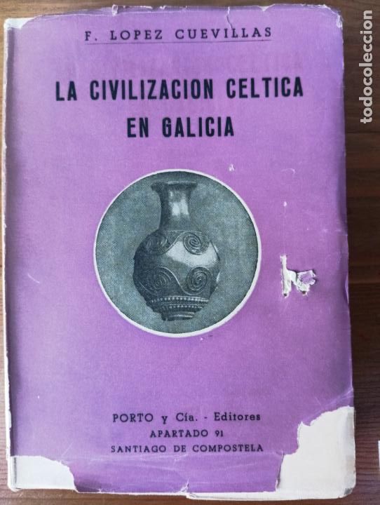 Libri di seconda mano: La civilizaci&oacute;n c&eacute;ltica en Galicia. F. L&oacute;pez Cuevillas