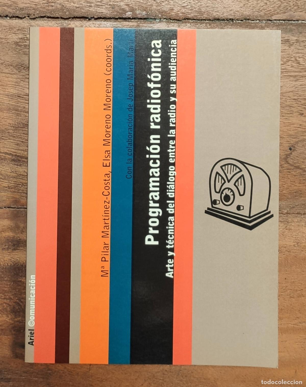 Libri di seconda mano: PROGRAMACI&Oacute;N RADIOF&Oacute;NICA: ARTE Y T&Eacute;CNICA DEL DI&Aacute;LOGO. ENTRE LA RADIO Y SU AUDIENCIA. MART&Iacute;NEZ-COSTA,