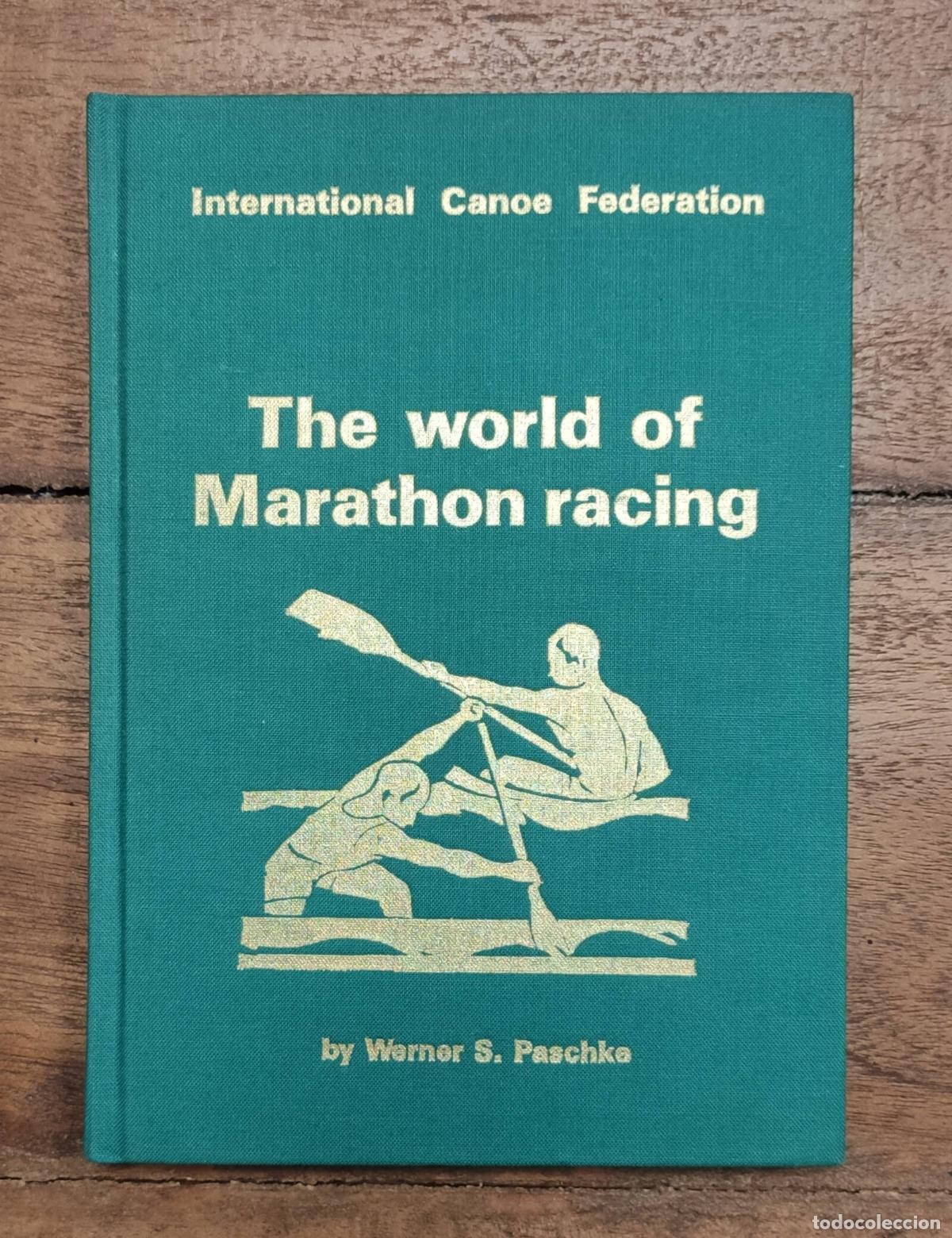 Second hand books: THE WORLD OF MARATHON RACING. PASCHKE, Werner S. International Cance Federation. 1988.