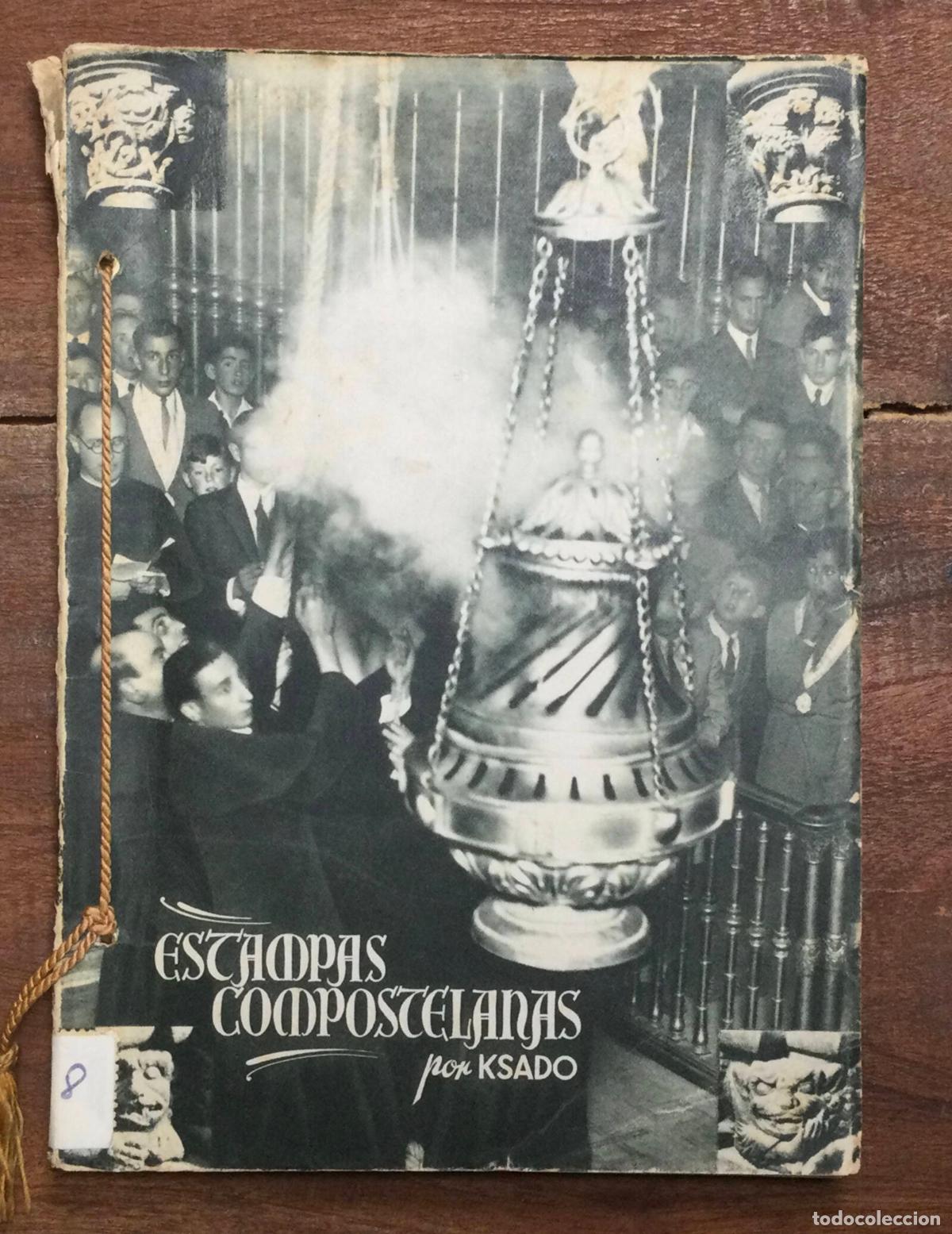 Libros de segunda mano: ESTAMPAS COMPOSTELANAS POR KSADO. . Studios Ksado. 1948. - Foto 1