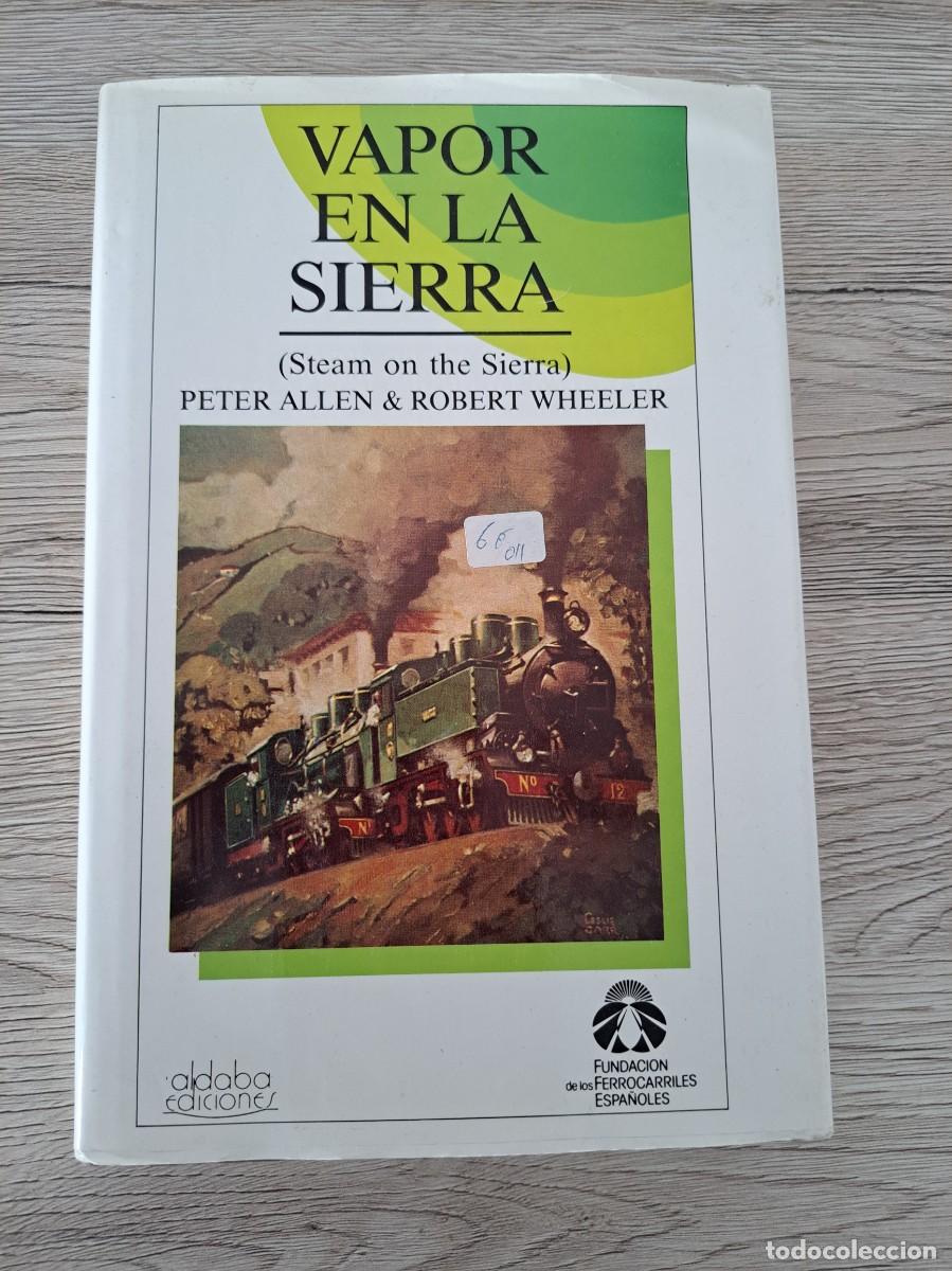 Libros de segunda mano: PETER ALLEN & ROBERT WHEELER - VAPOR EN LA SIERRA - EDICIONES ALDABA 1987 - Foto 2