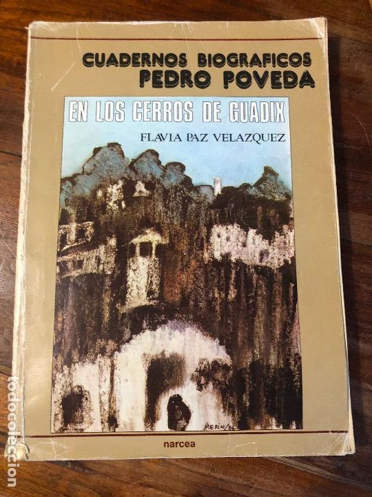 Libros de segunda mano: EN LOS CERROS DE GUADIX.FLAVIA PAZ VELAZQUEZ.CUADERNOS BIOGRAFICOS PEDRO POVEDA.EDICIONES NARCEA