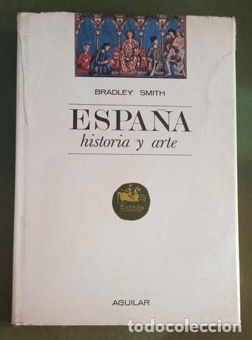 Libros de segunda mano: SMITH, BRADLEY: ESPA&Ntilde;A. HISTORIA Y ARTE - Foto 1
