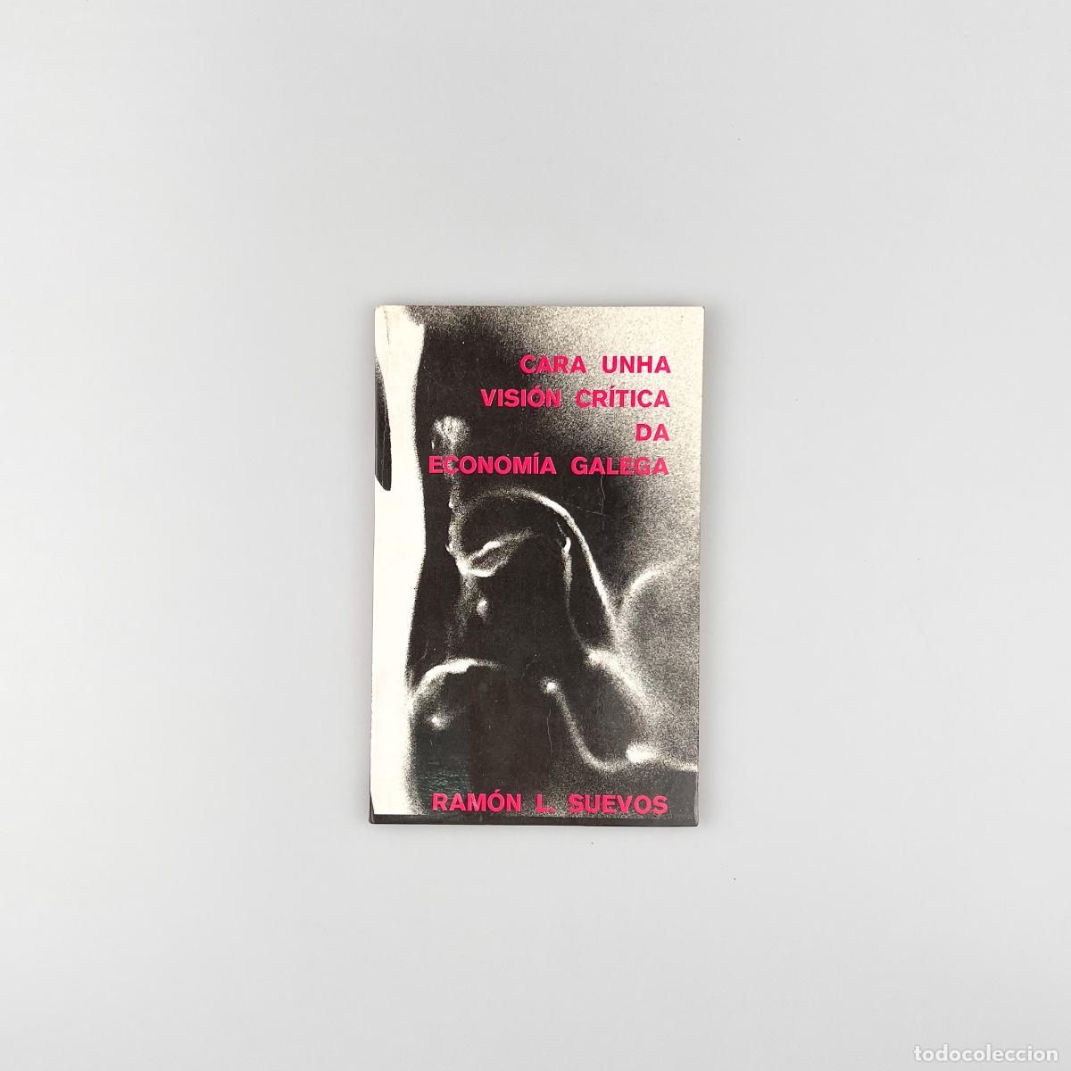 Second hand books: Cara Unha Visi&oacute;n Cr&iacute;tica da Econom&iacute;a Gallega, Ram&oacute;n L. Suevos