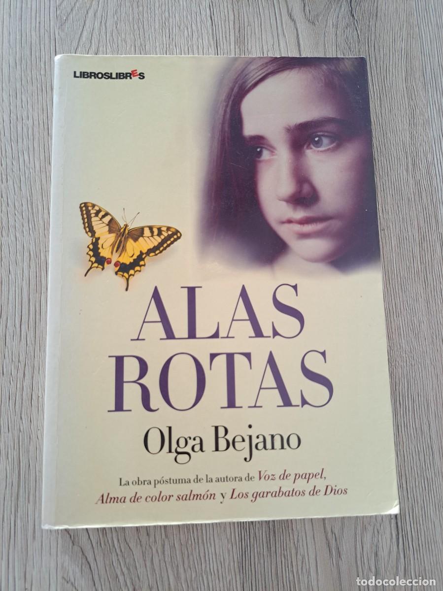 Libros de segunda mano: OLGA BEJANO - ALAS ROTAS - LIBROS LIBRES 2009 - Foto 2