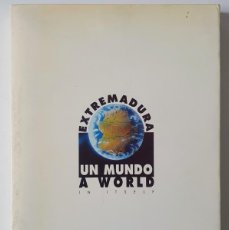 Libros de segunda mano: EXTREMADURA UN MUNDO A WORLD IN ITSELF - EXPO 92 - 1992 - BILINGUE ESPAÑOL / INGLES
