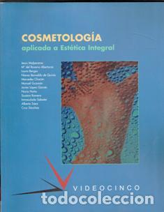 Libri di seconda mano: Cosmetolog&iacute;a aplicada a la est&eacute;tica integral, VVAA