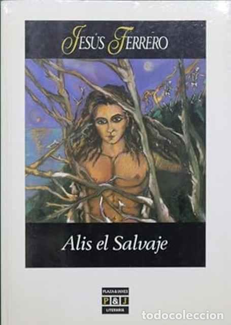 Libros de segunda mano: Alis, el Salvaje - Jes&uacute;s Ferrero - Foto 1