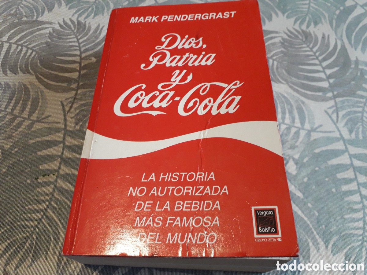 Libros de segunda mano: DIOS PATRIA Y COCA-COLA, MARK PENDERGRAST, - Foto 1