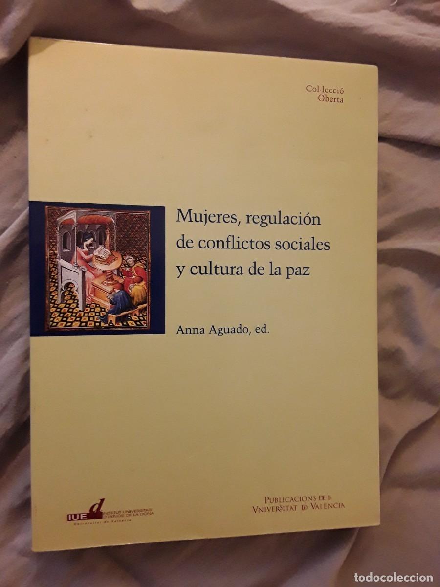 Libri di seconda mano: Mujeres, regulaci&oacute;n de conflictos sociales y cultura de paz, de Anna Aguado (ed.) Feminismo