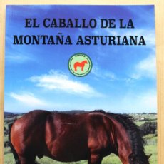 Libri di seconda mano: EL CABALLO DE LA MONTAÑA ASTURIANA. ASTURIAS GANADERÍA ASTURCÓN VETERINARIA RAZAS EQUINAS