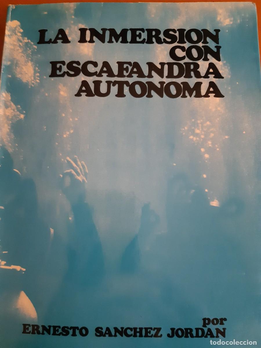 Libros de segunda mano: La inmersi&oacute;n con escafandra aut&oacute;noma Ernesto S&aacute;nchez Jord&aacute;n - Foto 1