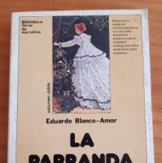 Libros de segunda mano: LA PARRANDA - EDUARDO BLANCO-AMOR - BIBLIOTECA JÚCAR DE NARRATIVA - AÑO 1985 - PERFECTO ESTADO