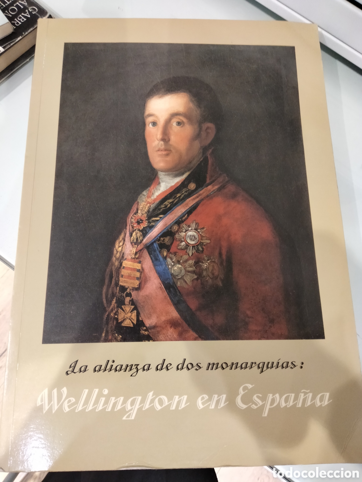Libri di seconda mano: La alianza de dos monarqu&iacute;as: Wellington en Espa&ntilde;a