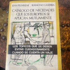 Libros de segunda mano: CATALOGO DE NECEDADES QUE LOS EUROPEOS SE APLICAN MUTUAMENTE JEAN PLUMYENE RAYMOND LASIERRA