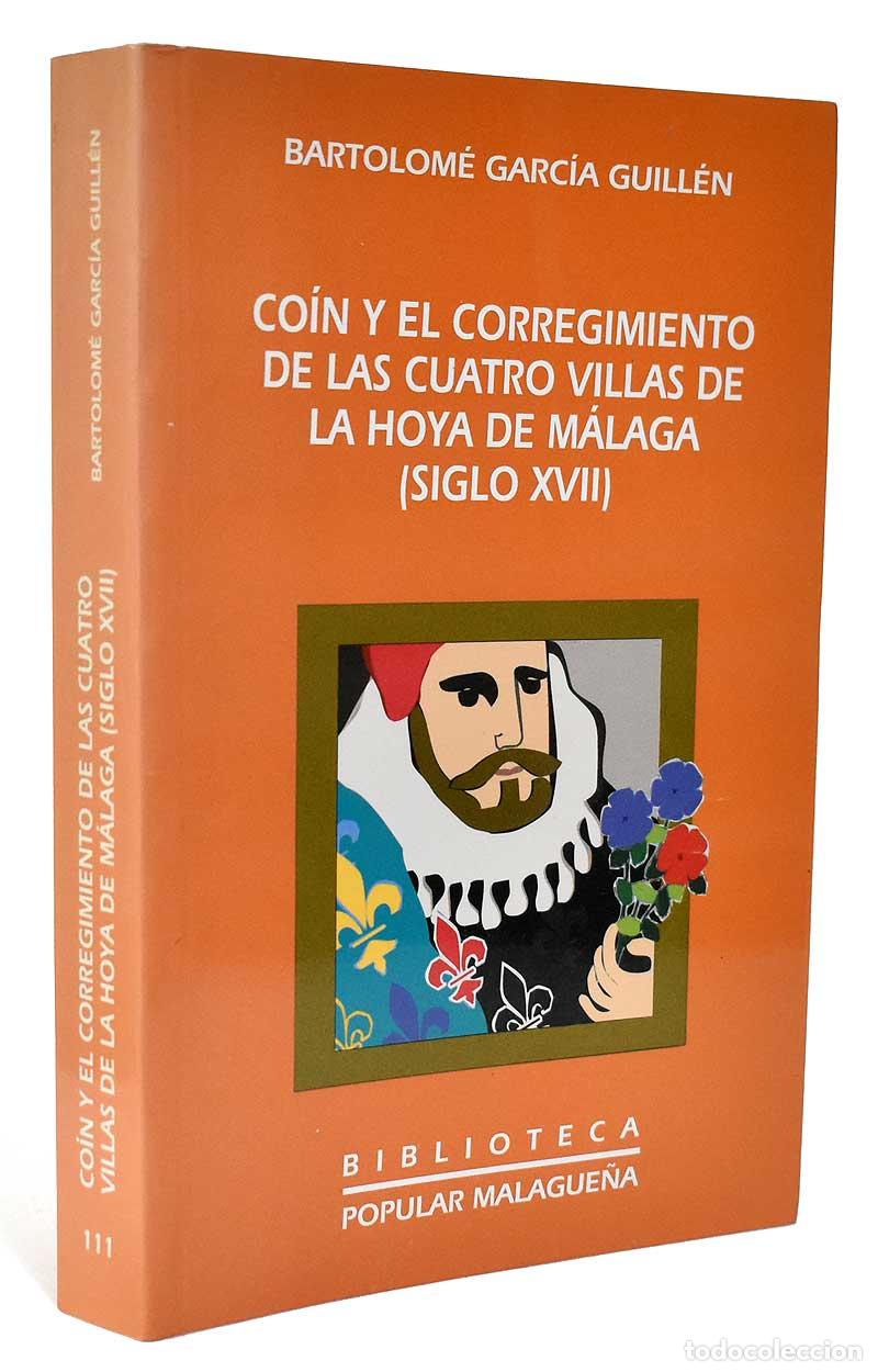 Gebrauchte B&uuml;cher: Co&iacute;n y el corregimiento de las cuatro villas de La Hoya de M&aacute;laga (siglo XVII) (dedicado) - Bartolom