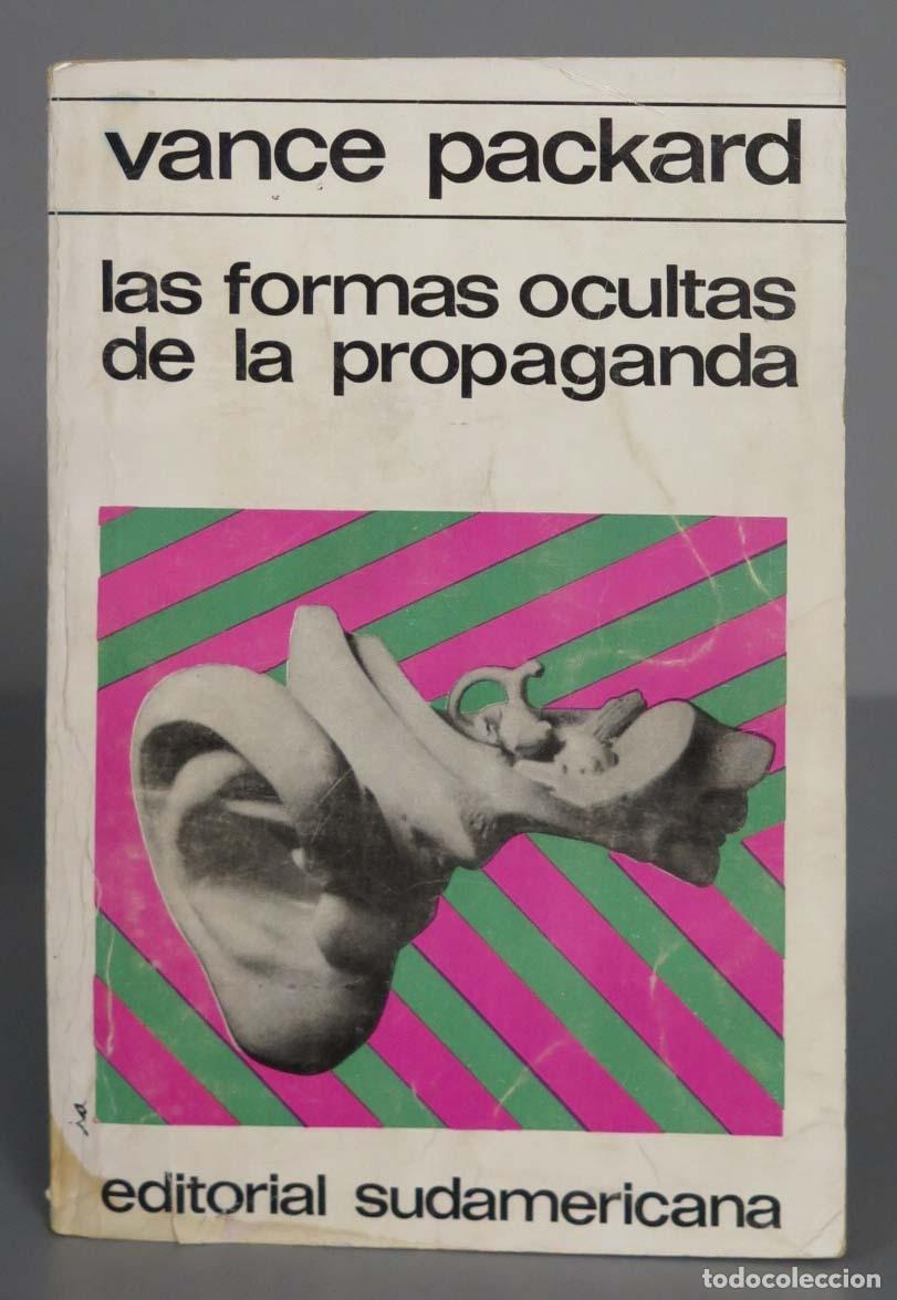 Libros de segunda mano: LAS FORMAS OCULTAS DE LA PROPAGANDA. VANCE PACKARD - Foto 1