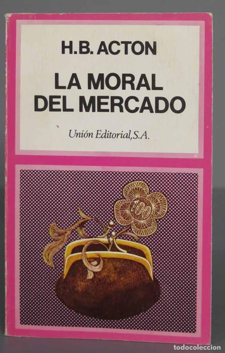 Libros de segunda mano: La moral del mercado. Acton, - Foto 1