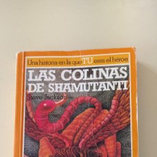 Libros de segunda mano: LAS COLINAS DE SHAMUTANTI-BRUJOS Y GUERREROS 1-STEVE JACKSON--LIBRO JUEGO-ED. ALTEA-1986