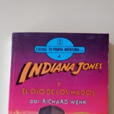 Libros de segunda mano: INDIANA JONES Y EL OJO DE LOS HADOS-RICHARD WENK-ESCOGE TU PROPIA AVENTURA-ED. TORAY-1989