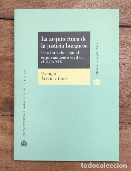 Libri di seconda mano: LA ARQUITECTURA DE LA JUSTICIA BURGUESA: UNA INTRODUCCI&Oacute;N AL ENJUICIAMIENTO CIVIL EN EL SIGLO XIX. &Aacute;