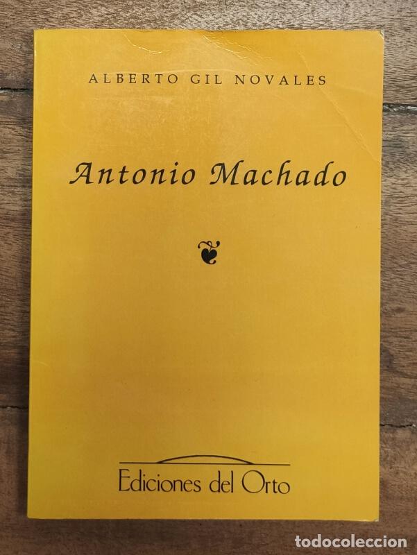 Libros de segunda mano: ANTONIO MACHADO. GIL NOVALES, Alberto. Ediciones del Orto. 1992. - Foto 1